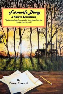 Dziennik gospodyni wiejskiej: Wspólne doświadczenie - Farmwife Diary: A Shared Experience
