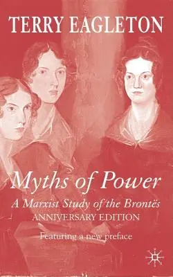 Mity władzy: Marksistowskie studium Brontów - Myths of Power: A Marxist Study of the Bronts