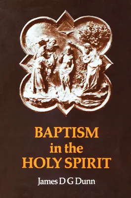 Chrzest w Duchu Świętym: Ponowna analiza Nowego Testamentu na temat daru Ducha Świętego - Baptism in the Holy Spirit: A Re-Examination of the New Testament on the Gift of the Spirit