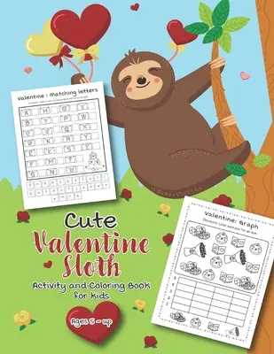 Cute Valentine Sloth Activity and Coloring Book dla dzieci w wieku od 5 lat: Wypełniona zabawnymi ćwiczeniami, wyszukiwaniem słów, kolorowankami, kropkami do kropek, labiryntami dla P - Cute Valentine Sloth Activity and Coloring Book for kids Ages 5-up: Filled with Fun Activities, Word Searches, Coloring Pages, Dot to dot, Mazes for P