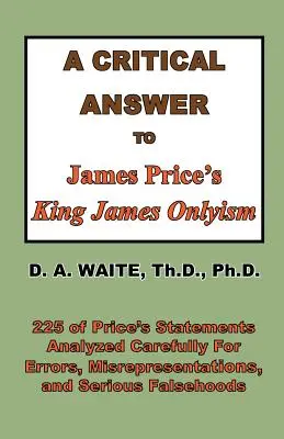 Krytyczna odpowiedź na jedynizm Króla Jakuba Jamesa Price'a - A Critical Answer to James Price's King James Onlyism