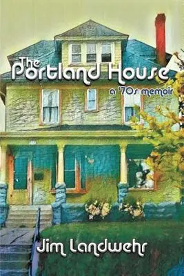 The Portland House: Pamiętnik z lat 70. - The Portland House: A '70s Memoir