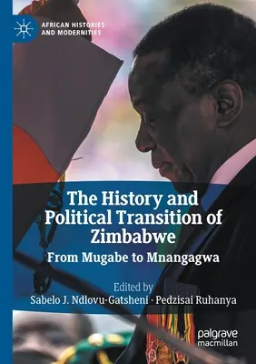 Historia i transformacja polityczna Zimbabwe: Od Mugabe do Mnangagwy - The History and Political Transition of Zimbabwe: From Mugabe to Mnangagwa