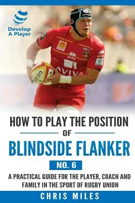 Jak grać na pozycji Blindside Flanker (nr 6): Jak grać na pozycji bocznego obrońcy (nr 6)? - How to Play the Position of Blindside Flanker (No.6): How to Play the Position of Blindside Flanker (No.6)