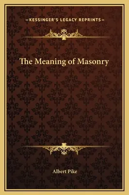 Znaczenie masonerii - The Meaning of Masonry