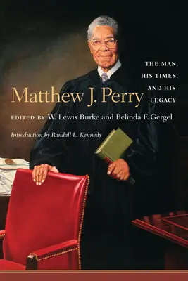 Matthew J. Perry: Człowiek, jego czasy i jego dziedzictwo - Matthew J. Perry: The Man, His Times, and His Legacy