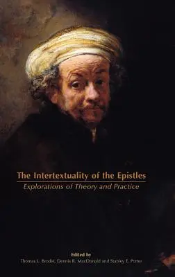 Intertekstualność listów: Eksploracje teorii i praktyki - The Intertextuality of the Epistles: Explorations of Theory and Practice