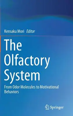 System węchowy: Od cząsteczek zapachu do zachowań motywacyjnych - The Olfactory System: From Odor Molecules to Motivational Behaviors