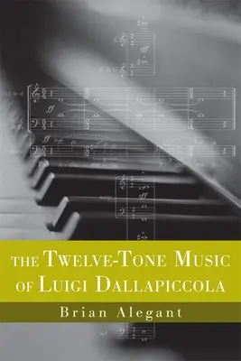 Muzyka dwunastotonowa Luigiego Dallapiccoli - The Twelve-Tone Music of Luigi Dallapiccola