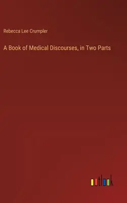 Księga dyskursów medycznych w dwóch częściach - A Book of Medical Discourses, in Two Parts