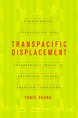 Transpacific Displacement: Etnografia, tłumaczenia i intertekstualne podróże w dwudziestowiecznej literaturze amerykańskiej - Transpacific Displacement: Ethnography, Translation, and Intertextual Travel in Twentieth-Century American Literature