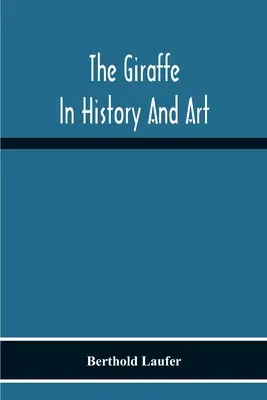 Żyrafa w historii i sztuce - The Giraffe In History And Art