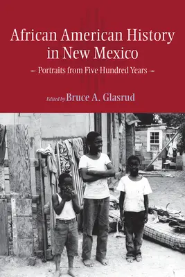 Historia Afroamerykanów w Nowym Meksyku: Portrety z pięciuset lat - African American History in New Mexico: Portraits from Five Hundred Years