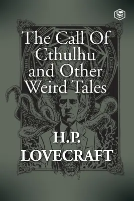 Wezwanie Cthulhu i inne dziwne opowieści - The Call Of Cthulhu and Other Weird Tales