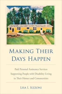 Making Their Days Happen: Płatne usługi pomocy osobistej wspierające osoby niepełnosprawne żyjące w swoich domach i społecznościach - Making Their Days Happen: Paid Personal Assistance Services Supporting People with Disability Living in Their Homes and Communities