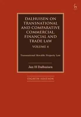 Dalhuisen o międzynarodowym i porównawczym prawie handlowym, finansowym i handlowym Tom 4: Międzynarodowe prawo własności ruchomości - Dalhuisen on Transnational and Comparative Commercial, Financial and Trade Law Volume 4: Transnational Movable Property Law