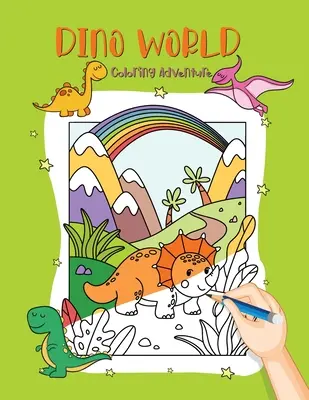 Dino World: Kolorowanka z przyjaciółmi dinozaurami - Dino World: Coloring Adventure with Dinosaur Friends