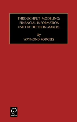 Studia z rachunkowości zarządczej i finansowej: Modelowanie wydajności: Informacje finansowe wykorzystywane przez decydentów, tom 6 - Studies in Managerial and Financial Accounting: Throughput Modeling: Financial Information Used by Decision Makers Vol 6