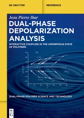 Dwufazowa analiza depolaryzacji: Interaktywne sprzężenie w stanie amorficznym polimerów - Dual-Phase Depolarization Analysis: Interactive Coupling in the Amorphous State of Polymers