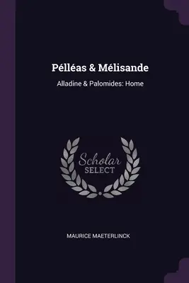 Pllas & Mlisande: Alladine & Palomides: Dom - Pllas & Mlisande: Alladine & Palomides: Home