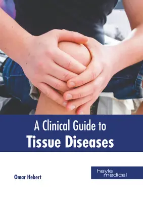 Kliniczny przewodnik po chorobach tkanek - A Clinical Guide to Tissue Diseases