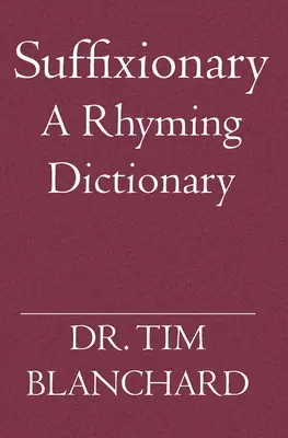 Suffixionary: Słownik rymów - Suffixionary: A Rhyming Dictionary