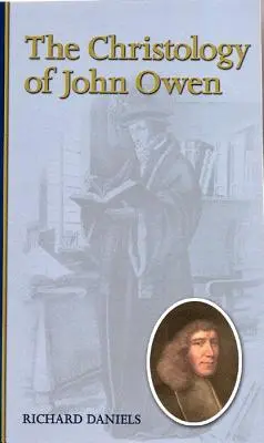 Chrystologia Johna Owena - The Christology of John Owen