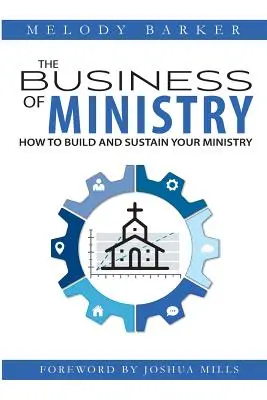 Biznes w służbie: Jak zbudować i utrzymać swoje ministerstwo - The Business of Ministry: How to Build and Sustain Your Ministry