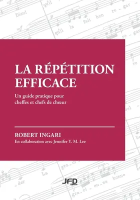 La rptition efficace: Przewodnik praktyczny dla kucharzy i szefów kuchni - La rptition efficace: Un guide pratique pour cheffes et chefs de choeur