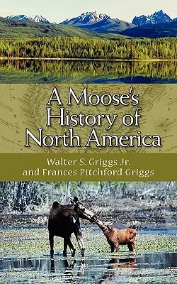 Historia łosia w Ameryce Północnej - A Moose's History of North America