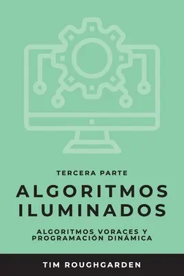 Algoritmos iluminados (Tercera parte): Algoritmos voraces y programacin dinmica