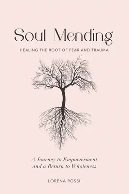 Soul Mending: Uzdrawianie korzeni strachu i traumy