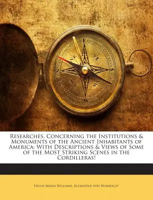 Badania dotyczące instytucji i zabytków starożytnych mieszkańców Ameryki: Z opisami i widokami niektórych z najbardziej uderzających scen - Researches, Concerning the Institutions & Monuments of the Ancient Inhabitants of America: With Descriptions & Views of Some of the Most Striking Scen