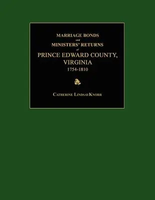 Obligacje małżeńskie i zwroty ministrów z hrabstwa Prince Edward w Wirginii 1754-1810 - Marriage Bonds and Ministers' Returns of Prince Edward County, Virginia 1754-1810