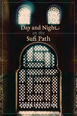 Dzień i noc na ścieżce sufizmu - Day and Night on the Sufi Path