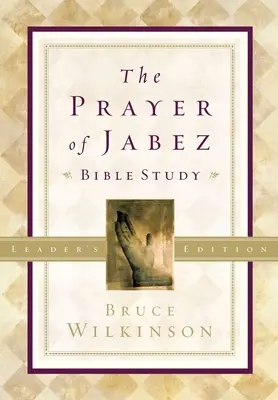 Modlitwa Jabeza - wydanie dla prowadzących studium biblijne: Przejście do błogosławionego życia - The Prayer of Jabez Bible Study Leader's Edition: Breaking Through to the Blessed Life