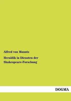 Heraldik in Diensten der Shakespeare-Forschung (Heraldyka w badaniach nad Szekspirem) - Heraldik in Diensten der Shakespeare-Forschung