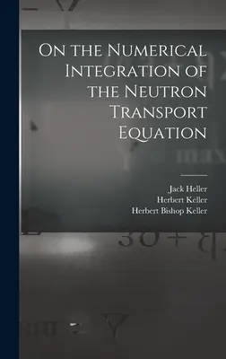 O numerycznym całkowaniu równania transportu neutronów - On the Numerical Integration of the Neutron Transport Equation