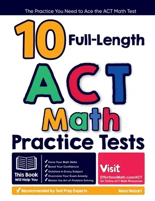 10 pełnowymiarowych testów ACT Math: Praktyka potrzebna do zaliczenia testu matematycznego ACT - 10 Full Length ACT Math Practice Tests: The Practice You Need to Ace the ACT Math Test
