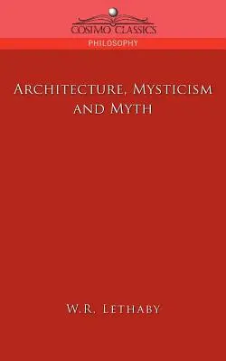 Architektura, mistycyzm i mit - Architecture, Mysticism and Myth