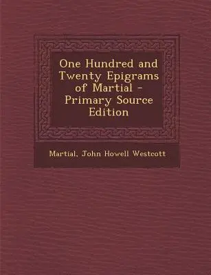 Sto dwadzieścia epigramatów Martiala - One Hundred and Twenty Epigrams of Martial