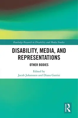 Niepełnosprawność, media i reprezentacje: Inne ciała - Disability, Media, and Representations: Other Bodies