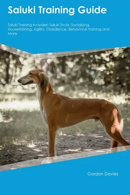 Przewodnik szkoleniowy Saluki Szkolenie Saluki obejmuje: Sztuczki Saluki, socjalizacja, trening domowy, zwinność, posłuszeństwo, trening behawioralny i nie tylko - Saluki Training Guide Saluki Training Includes: Saluki Tricks, Socializing, Housetraining, Agility, Obedience, Behavioral Training, and More