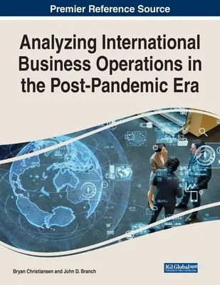 Analiza międzynarodowych operacji biznesowych w erze po pandemii - Analyzing International Business Operations in the Post-Pandemic Era