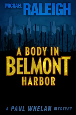 Ciało w Belmont Harbor: Tajemnica Paula Whelana - A Body in Belmont Harbor: A Paul Whelan Mystery