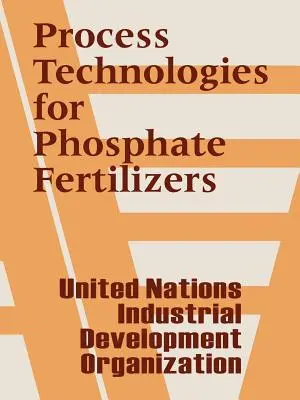 Technologie procesowe dla nawozów fosforowych - Process Technologies for Phosphate Fertilizers