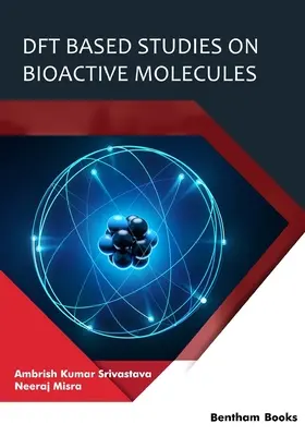 Badania bioaktywnych cząsteczek oparte na DFT - DFT Based Studies on Bioactive Molecules