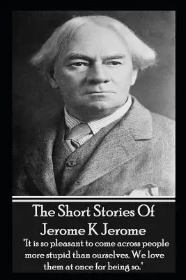 Krótkie opowiadania Jerome'a K. Jerome'a - The Short Stories Of Jerome K Jerome