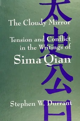 The Cloudy Mirror: Napięcie i konflikt w pismach Sima Qian