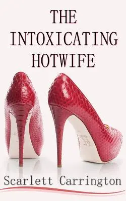 Odurzająca gorąca żona - The Intoxicating Hotwife